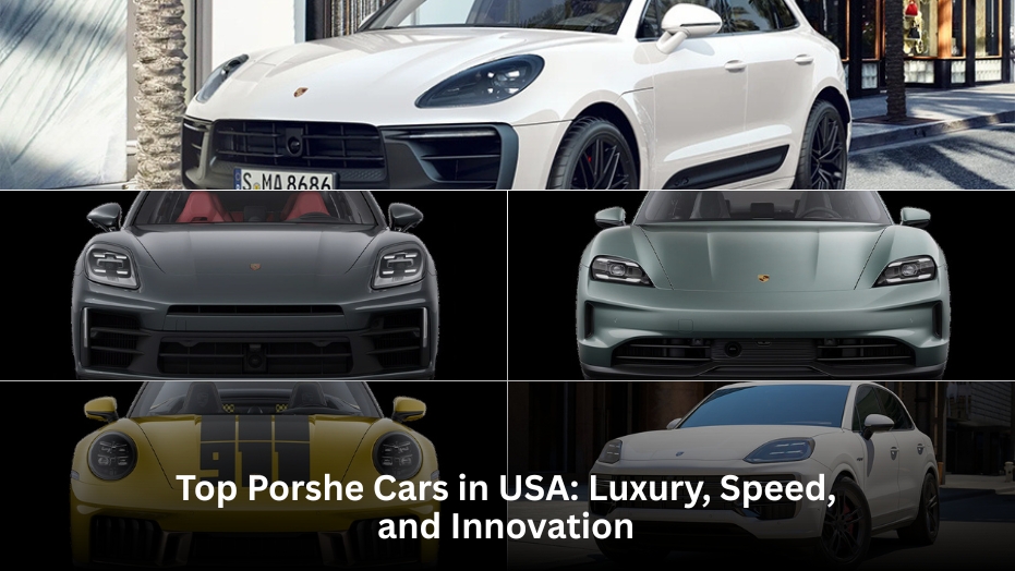 Top Porshe Cars in USA: Luxury, Speed, and Innovation
