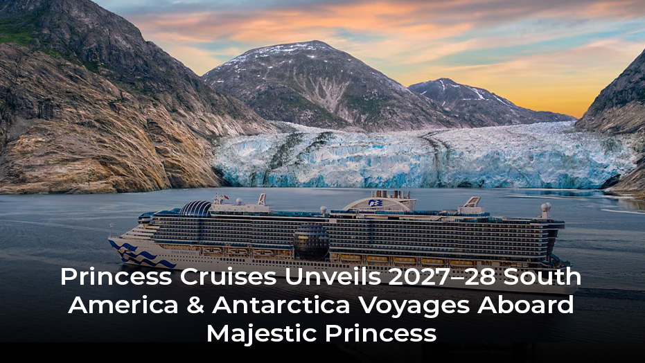 Princess Cruises 2027 South America